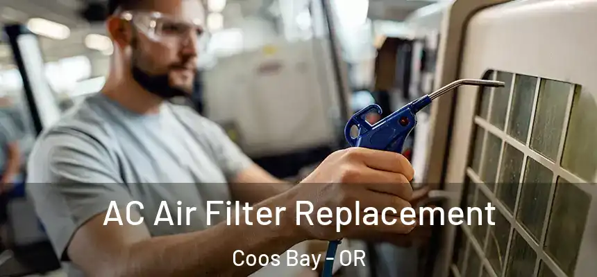 AC Air Filter Replacement Coos Bay - OR