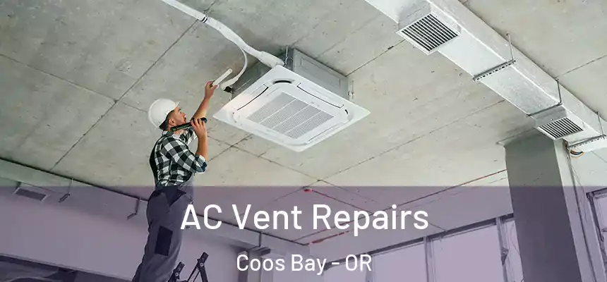  AC Vent Repairs Coos Bay - OR