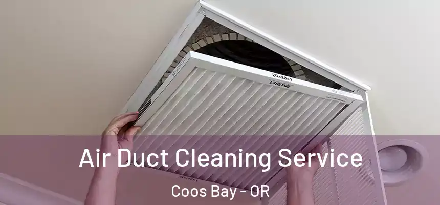  Air Duct Cleaning Service Coos Bay - OR