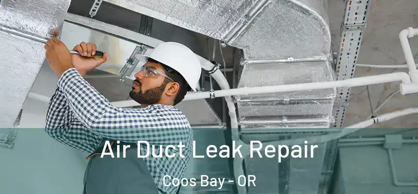  Air Duct Leak Repair Coos Bay - OR