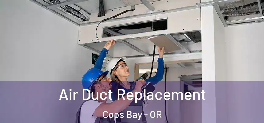  Air Duct Replacement Coos Bay - OR