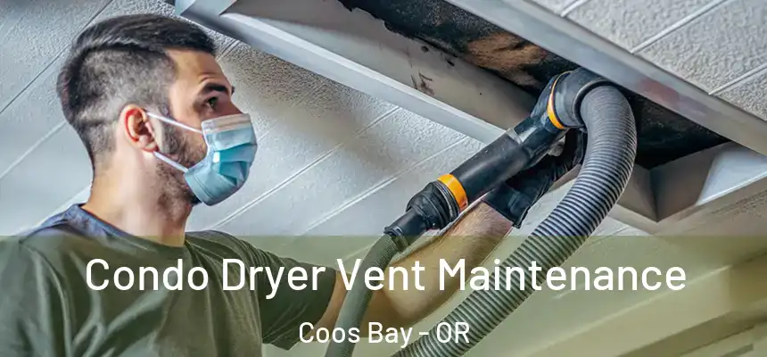  Condo Dryer Vent Maintenance Coos Bay - OR