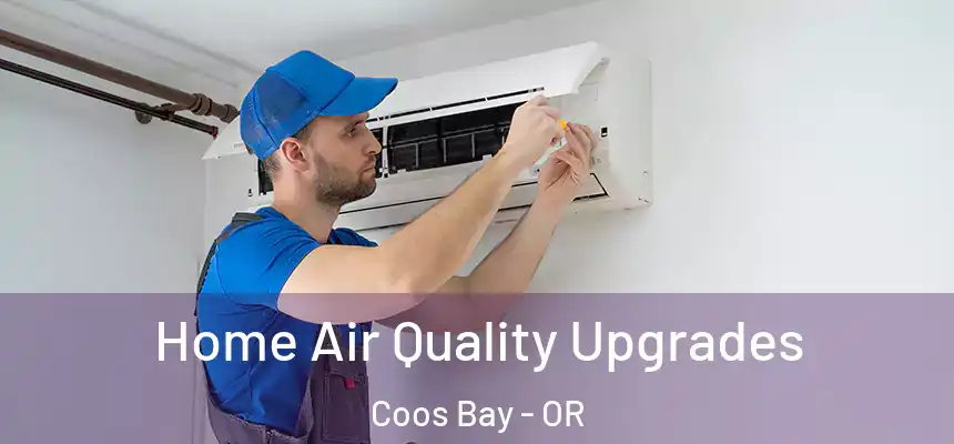  Home Air Quality Upgrades Coos Bay - OR