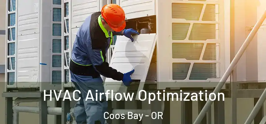  HVAC Airflow Optimization Coos Bay - OR