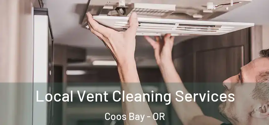  Local Vent Cleaning Services Coos Bay - OR