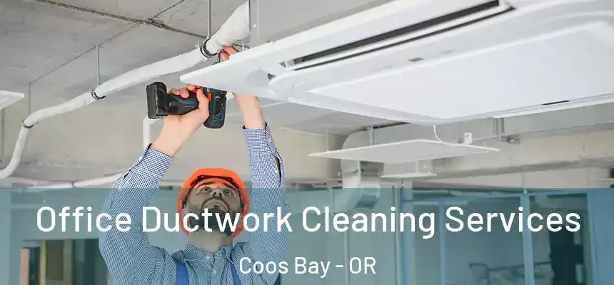  Office Ductwork Cleaning Services Coos Bay - OR