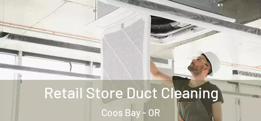  Retail Store Duct Cleaning Coos Bay - OR