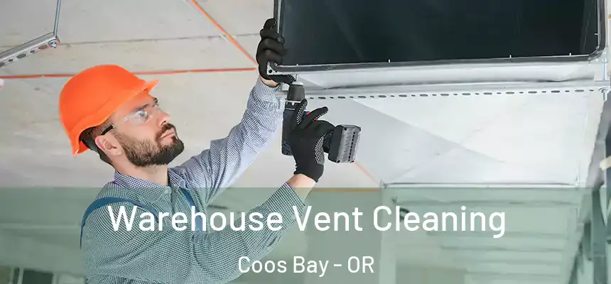  Warehouse Vent Cleaning Coos Bay - OR